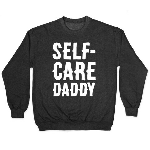 Self-Care Daddy White Print Pullover