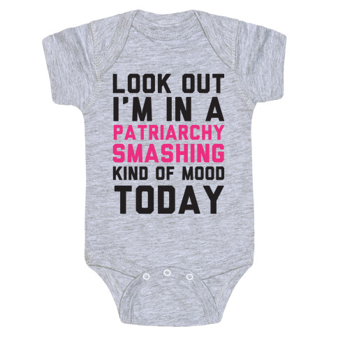Patriarchy Smashing Kind Of Mood Baby One-Piece