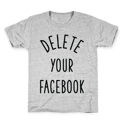 Delete Your Facebook Kids T-Shirt