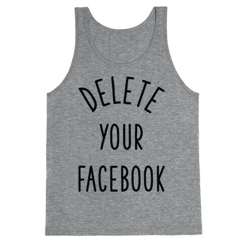 Delete Your Facebook Tank Top