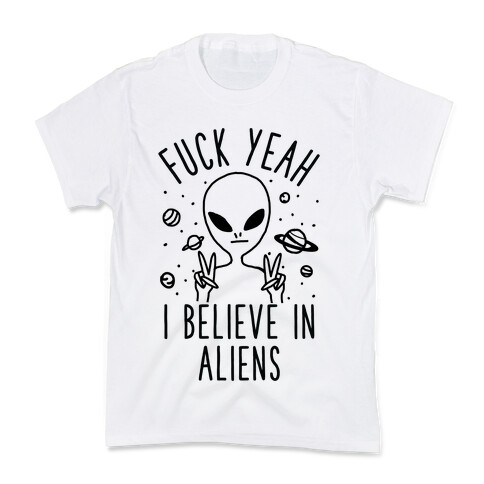 F*** Yeah I Believe in Aliens Kids T-Shirt