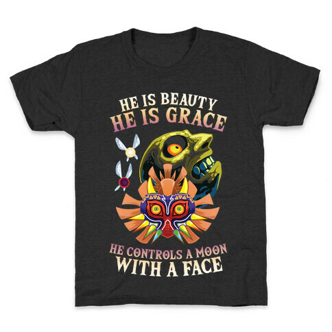 He Is Beauty, He Is Grace, He Controls A Moon With A Face Kids T-Shirt