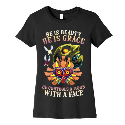 He Is Beauty, He Is Grace, He Controls A Moon With A Face Womens T-Shirt