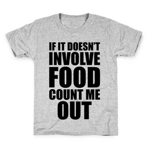 If It Doesn't Involve Food Kids T-Shirt