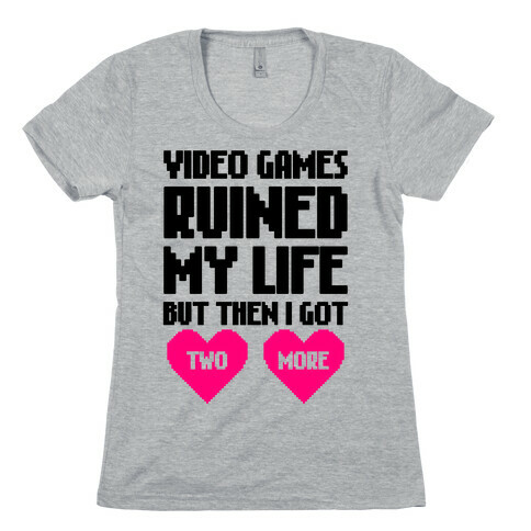 Video Games Ruined My Life Womens T-Shirt