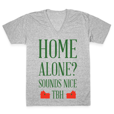 Home Alone Sounds Nice TBH V-Neck Tee Shirt