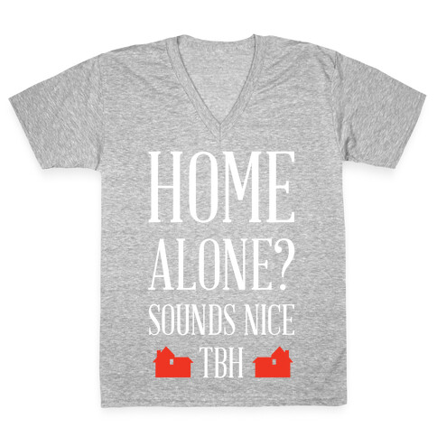 Home Alone Sounds Nice TBH V-Neck Tee Shirt