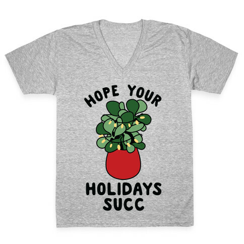 Hope Your Holidays Succ V-Neck Tee Shirt