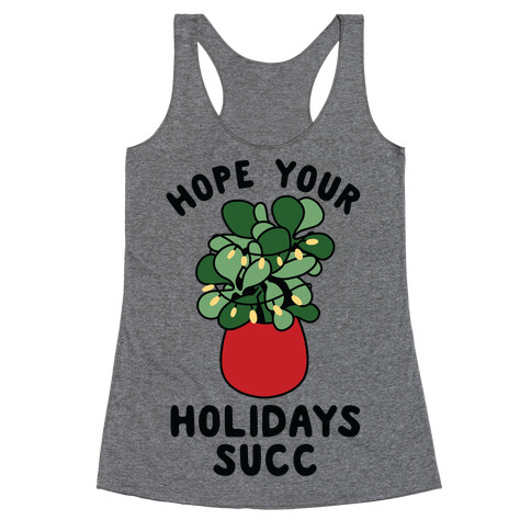 Hope Your Holidays Succ Racerback Tank Top