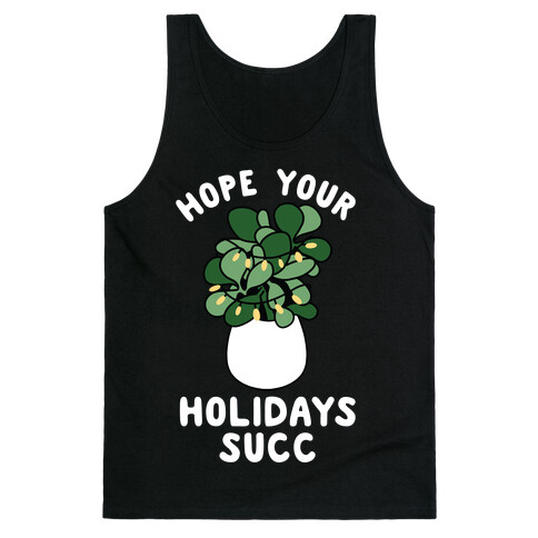 Hope Your Holidays Succ Tank Top