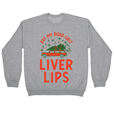 Eat My Road Grit Liver Lips Pullover