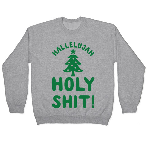 Hallelujah Holy Shit Pullover