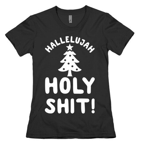 Hallelujah Holy Shit Womens T-Shirt