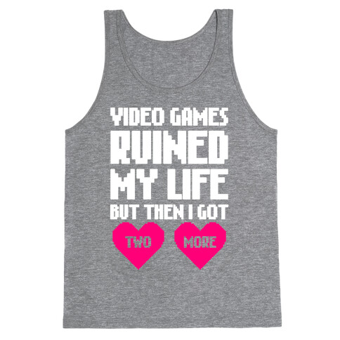 Video Games Ruined My Life Tank Top