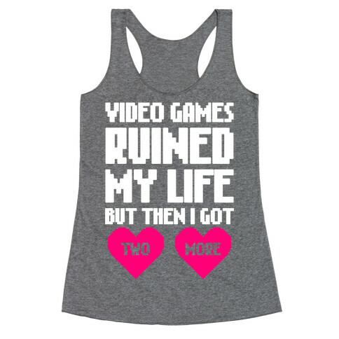 Video Games Ruined My Life Racerback Tank Top