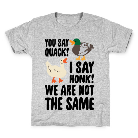 You Say Quack I Say Honk We Are Not The Same Kids T-Shirt