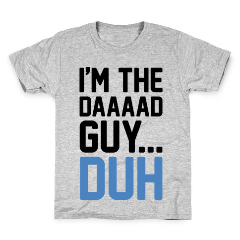 I'm The Dad Guy Parody Kids T-Shirt