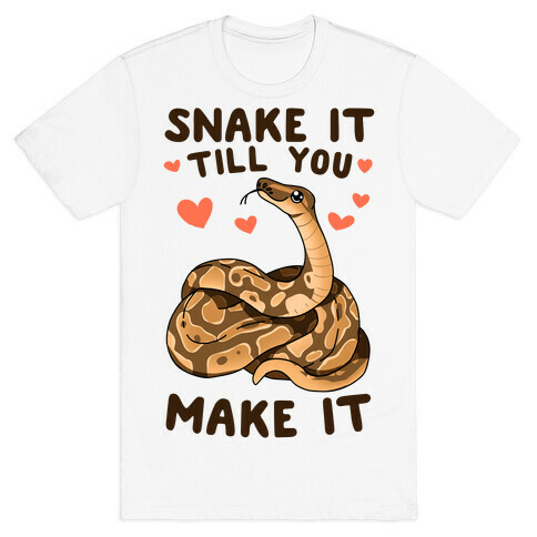 Snake it Till You Make It T-Shirt