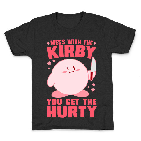 Mess With The Kirby, You Get The Hurty Kids T-Shirt