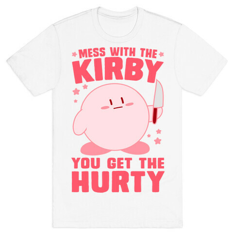 Mess With The Kirby, You Get The Hurty T-Shirt