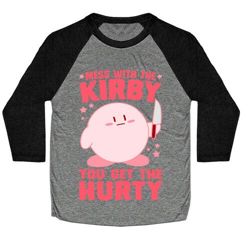 Mess With The Kirby, You Get The Hurty Baseball Tee