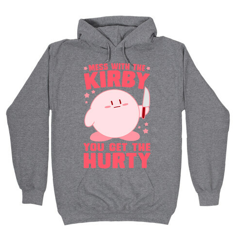 Mess With The Kirby, You Get The Hurty Hooded Sweatshirt