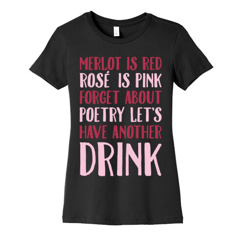 Merlot Is Red Rose' is Pink White Print Womens T-Shirt