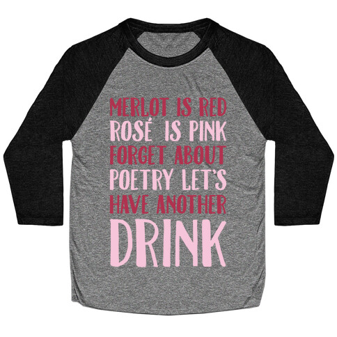 Merlot Is Red Rose' is Pink White Print Baseball Tee