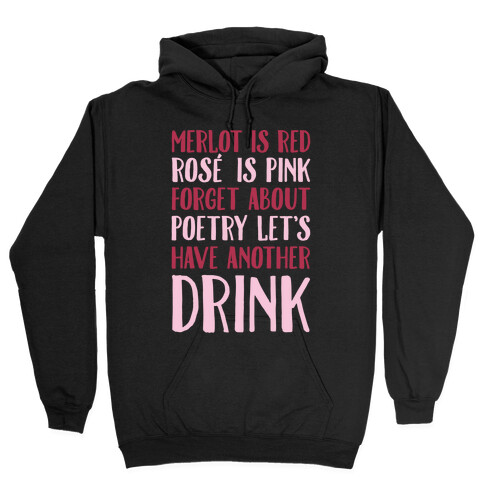 Merlot Is Red Rose' is Pink White Print Hooded Sweatshirt