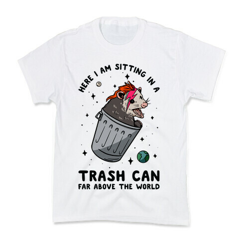 Here I am Sitting in a Trash Can Far Above the World Opossum Kids T-Shirt