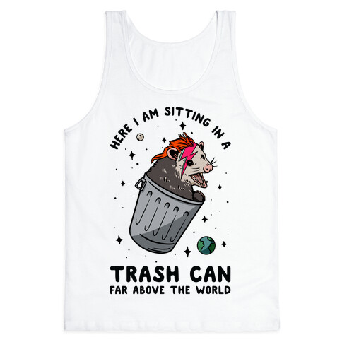 Here I am Sitting in a Trash Can Far Above the World Opossum Tank Top