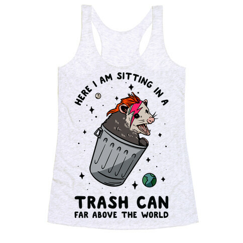 Here I am Sitting in a Trash Can Far Above the World Opossum Racerback Tank Top