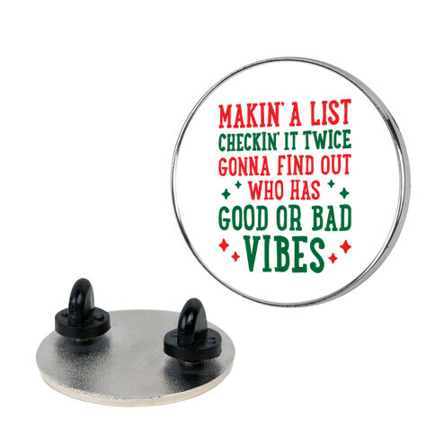 Makin' A List Checkin' It Twice Gonna Find Out Who Has Good or Bad Vibes Pin