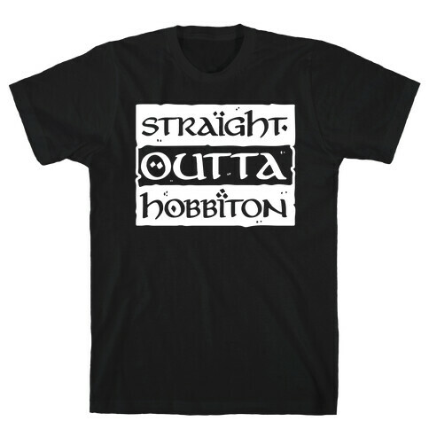 Straight Outta Hobbiton T-Shirt