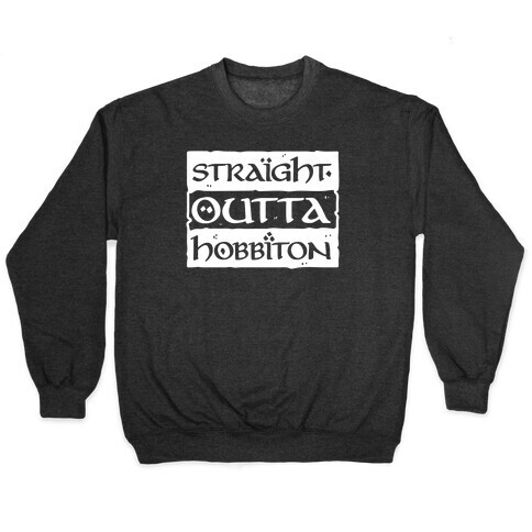 Straight Outta Hobbiton Pullover