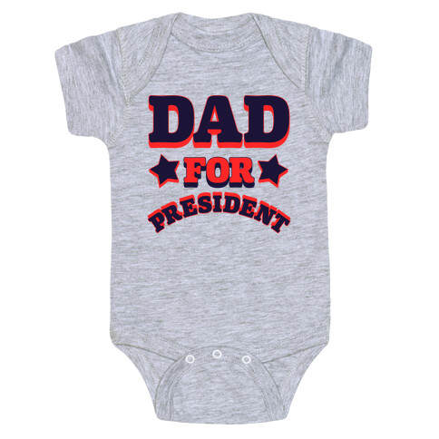 Dad for President Baby One-Piece