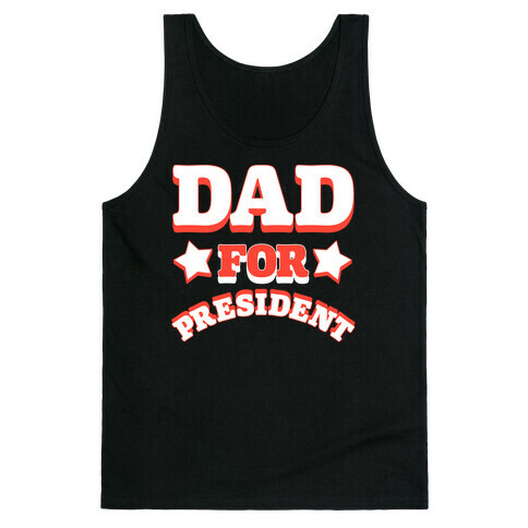 Dad for President Tank Top