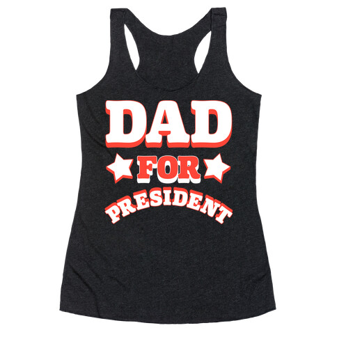 Dad for President Racerback Tank Top