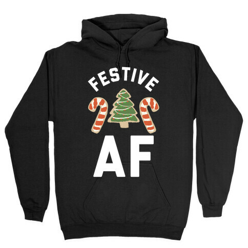Festive AF Hooded Sweatshirt