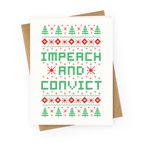 Impeach and Convict Ugly Sweater Greeting Card