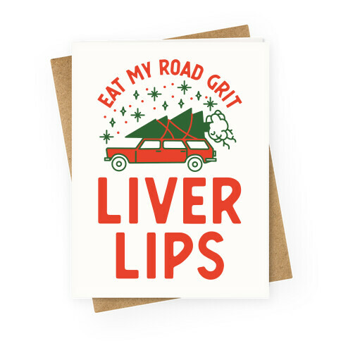 Eat My Road Grit Liver Lips Greeting Card