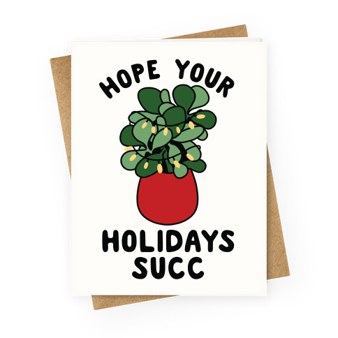 Hope Your Holidays Succ Greeting Card