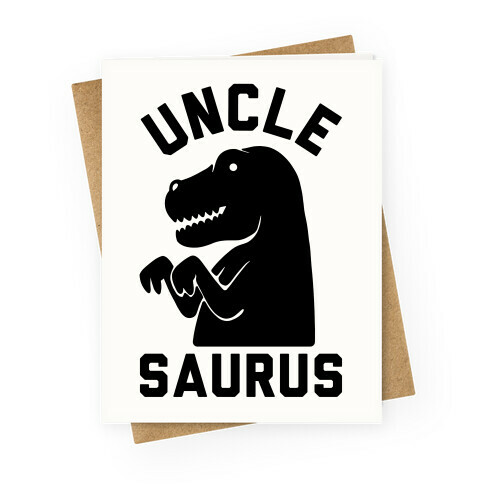 Uncle Saurus Greeting Card