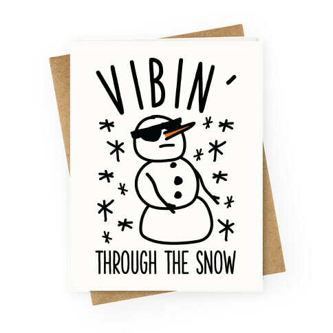 Vibin' Through The Snow Greeting Card