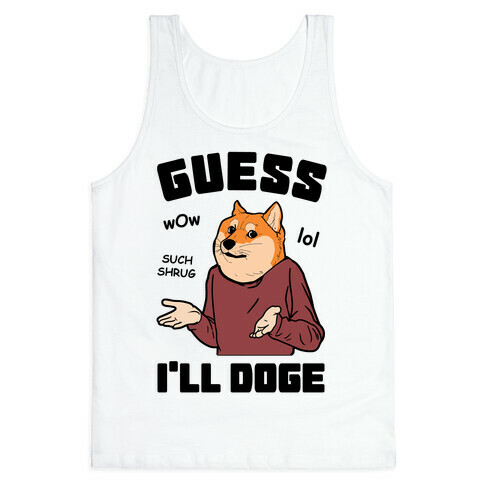 Guess I'll Doge Tank Top