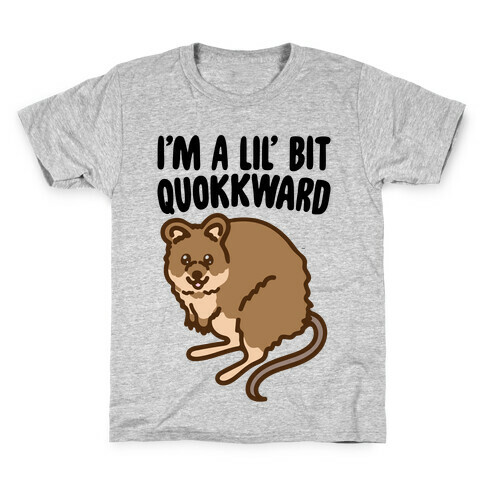 I'm A Lil' Bit Quokkward  Kids T-Shirt