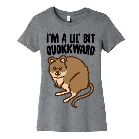 I'm A Lil' Bit Quokkward  Womens T-Shirt