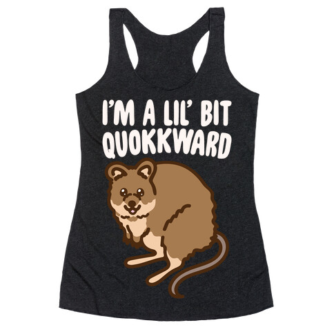 I'm A Lil' Bit Quokkward White Print Racerback Tank Top