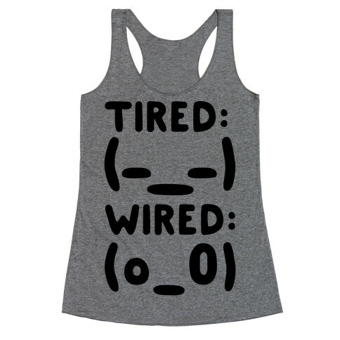 Tired And Wired Emoticons Racerback Tank Top