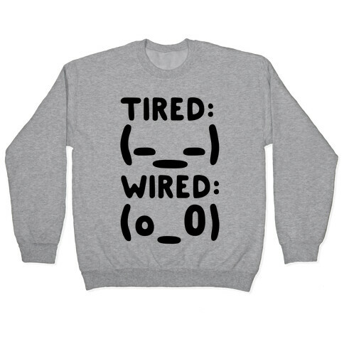 Tired And Wired Emoticons Pullover